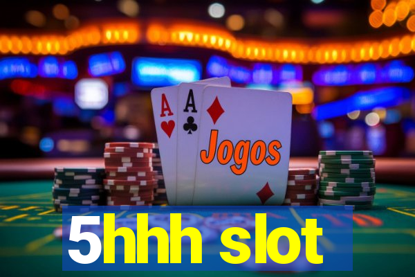 5hhh slot